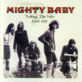 Mighty Baby - Tasting The Life: Live 1971 '1971