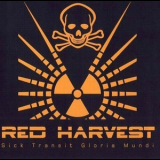 Red Harvest - Sick Transit Gloria Mundi '2002