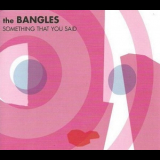 Bangles - Something That You Said '2003
