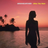 Groovecatcher - After The Rain '2006