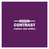 High Contrast - Remixes And Rarities '2020