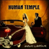 Human Temple - Halfway To Heartache '2012