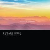 Edward Simon - Sorrows And Triumphs [Hi-Res] '2018