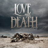 Love & Death - Between Here & Lost '2014
