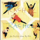 Rachel Rachel - You Oughta Know By Now (7014234625) '1993