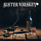 Sister Whiskey - Liquor & Poker (9 45298-2) '1993