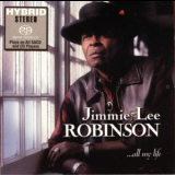Jimmie Lee Robinson - ...All My Life '2001