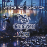 Crimson Cry - Waiting For Tomorrow '2015