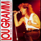Lou Gramm - I Wish Today Was Yesterday '1970