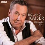 Roland Kaiser - Alles Oder Dich '2019