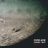 Pipe-eye - Cosmic Blip '2015