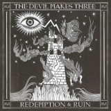 The Devil Makes Three - Redemption And Ruin '2016