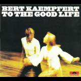 Bert Kaempfert - To The Good Life '1973