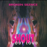 Broken Silence - Shout It Out Loud (bs-0294) '1994
