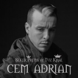 Cem Adrian - Seker Prens Ve Tuz Kral '2013