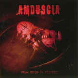 Amduscia - From Abuse To Apostasy '2006