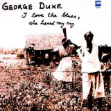 George Duke - I Love The Blues, She Heard My Cry '1975