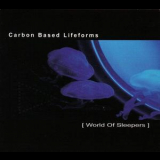 Carbon Based Lifeforms - World Of Sleepers '2006