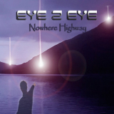 Eye 2 Eye - Nowhere Highway '2020