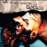 Carcass - Wake Up And Smell the Carcass '1996