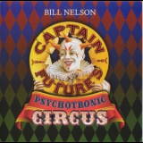 Bill Nelson - Captain Future's Psychotronic Circus '2010