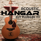 Hangar - Acoustic, But Plugged In! '2011
