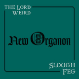 The Lord Weird Slough Feg - New Organon '2019