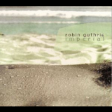 Robin Guthrie - Imperial '2003