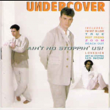 Undercover - Ain't No Stoppin' Us '1994