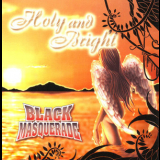 Black Masquerade - Holy And Bright '2007