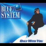 Blue System - Only With You '1996