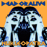 Dead Or Alive - Nukleopatra '1995