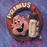 Primus - Suck On This (Remastered) '2002