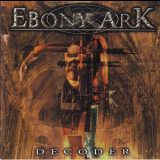 Ebony Ark - Decoder '2004