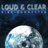 Loud & Clear - Disc-connected '2002
