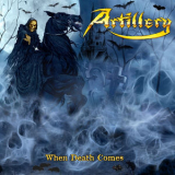 Artillery - When Death Comes '2009