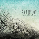 Autopilot - Diamond Rough '2013