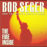 Bob Seger & The Silver Bullet Band - The Fire Inside '1991