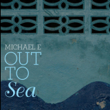 Michael E - Out To Sea '2010