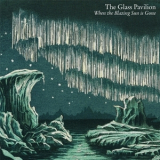 The Glass Pavilion - When The Blazing Sun Is Gone '2022