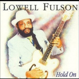 Lowell Fulson - Hold On '1992
