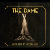 Dame, The - Losing Sight Of What You Want '2018