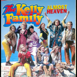 The Kelly Family - Almost Heaven '1996