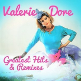 Valerie Dore - Greatest Hits and Remixes '2014