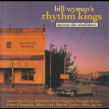 Bill Wyman's Rhythm Kings - Anyway The Wind Blows '1998