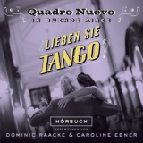 Quadro Nuevo - Lieben Sie Tango? (Quadro Nuevo in Buenos Aires) '2014