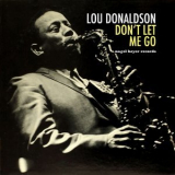 Lou Donaldson - Don't Let Me Go '2020