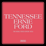 Tennessee Ernie Ford - I'm Hog-tied Over You '2015