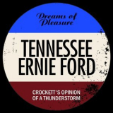Tennessee Ernie Ford - Crockett's Opinion Of A Thunderstorm '2015