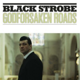 Black Strobe - Godforsaken Roads '2014